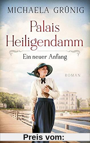 Palais Heiligendamm - Ein neuer Anfang: Roman (Heiligendamm-Saga, Band 1)
